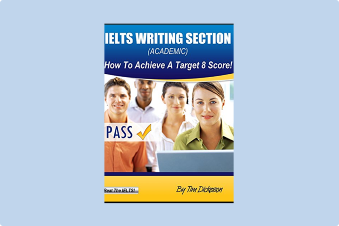 IELTS Writing Section (Academic) How To Achieve A Target 8 Score